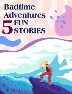 Badtime Adventures 5 Fun Stories