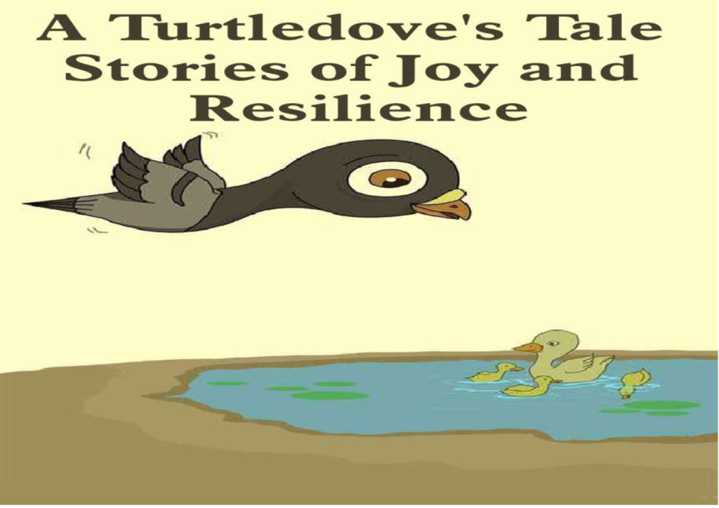 A Turtledove_s Tale Stories of Joy and Resilience