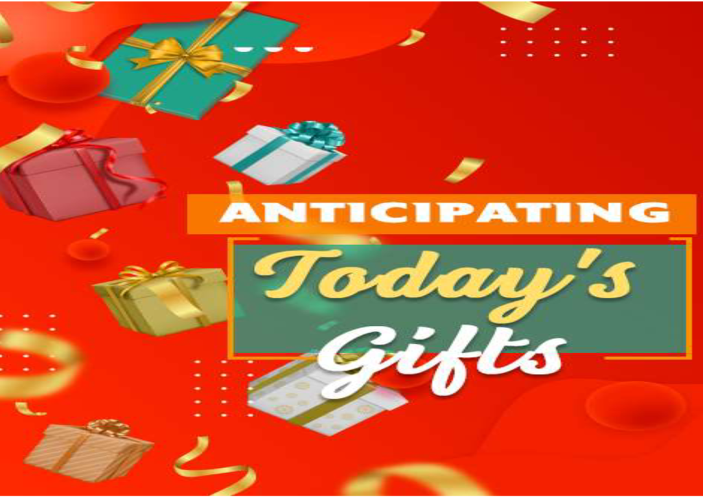 Anticipating Today's Gifts